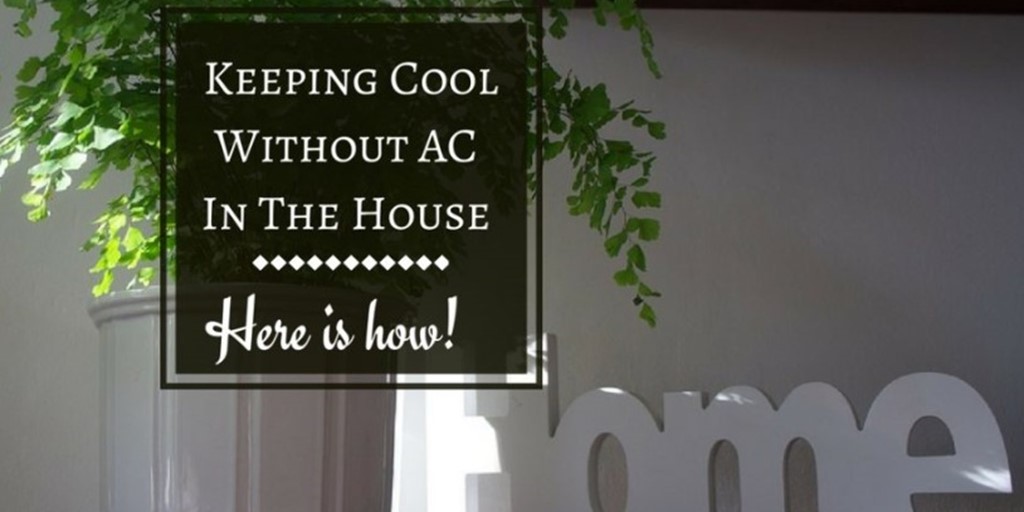 Keeping your house cool without A/C