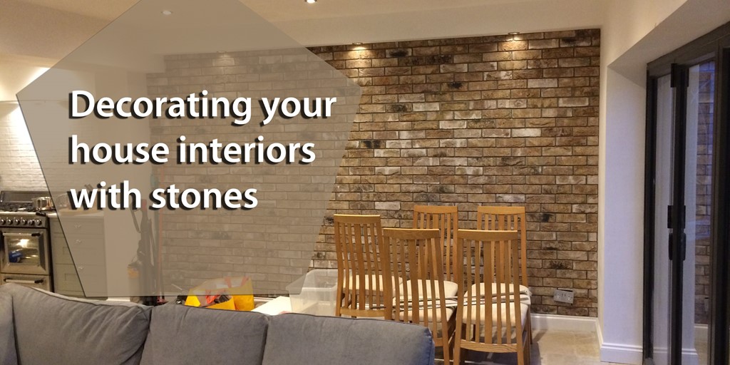 Decorating your house interiors with stones